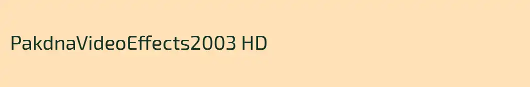 PakdnaVideoEffects2003 HD
